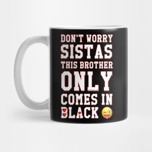 Only Comes In Black Mug